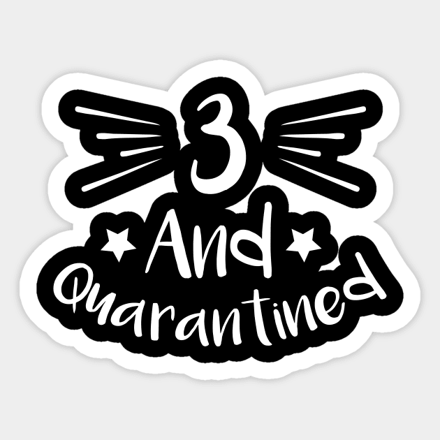 3 And Quarantined Sticker by kai_art_studios